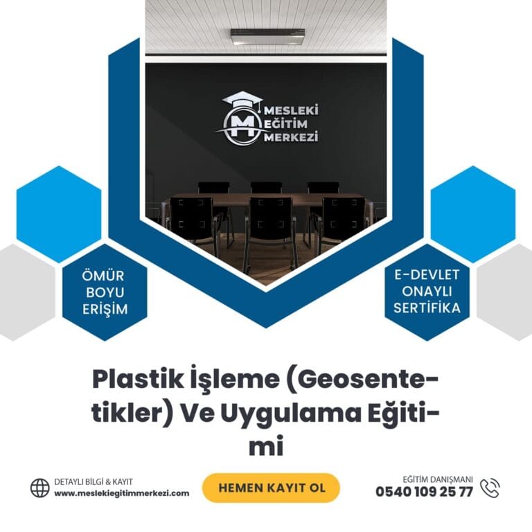 Plastik İşleme (Geosentetikler) Ve Uygulama Eğitimi
