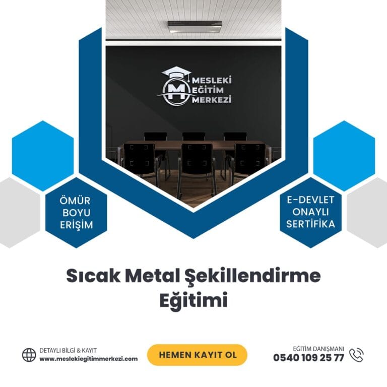 Sıcak Metal Şekillendirme Eğitimi