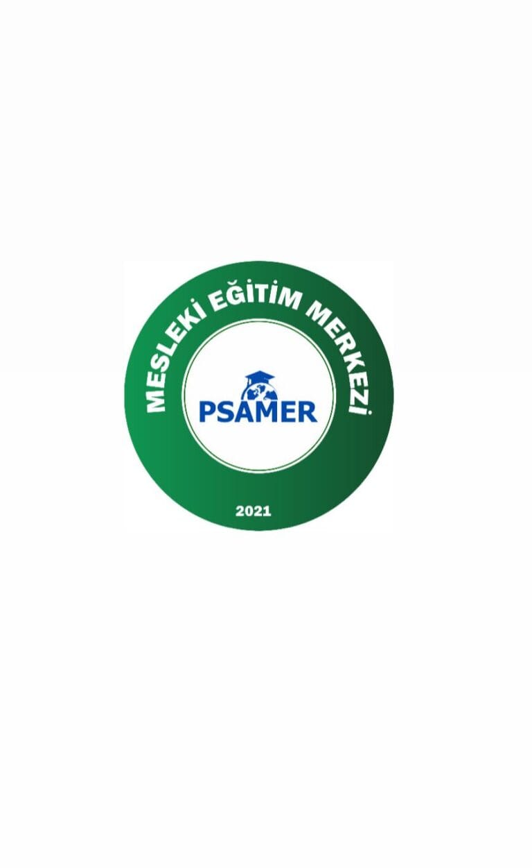 PSAMER Mesleki Eğitim Merkezi Kimdir? Vizyonumuz, Misyonumuz ve Başarılarımız